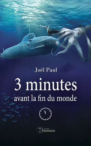 3 minutes avant la fin du monde - Joël Paul - Editions Humanis