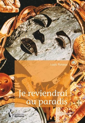 Je reviendrai au paradis - Louis Puiseux - Société des écrivains