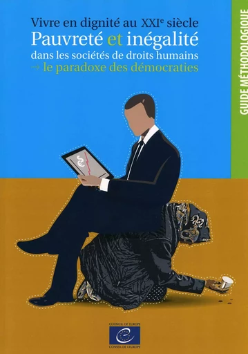 Vivre en dignité au XXIe siècle – Pauvreté et inégalité dans les sociétés de droits humains : le paradoxe des démocraties -  Collectif - Conseil de l'Europe