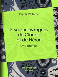 Essai sur les règnes de Claude et de Néron