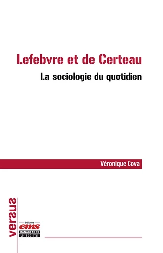 Lefebvre et de Certeau – La sociologie du quotidien - Véronique Cova - Éditions EMS