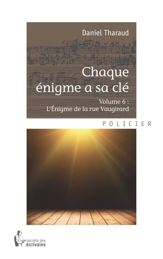 Chaque énigme a sa clé - Volume 6 - Daniel Tharaud - Société des écrivains