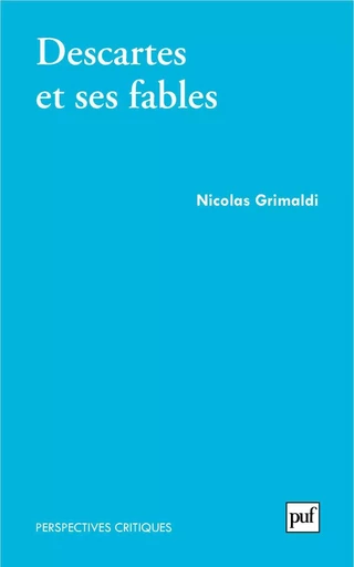 Descartes et ses fables - Nicolas Grimaldi - Humensis