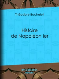 Histoire de Napoléon Ier