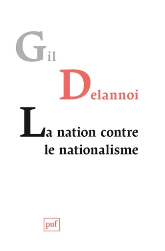 La nation contre le nationalisme - Gil Delannoi - Humensis