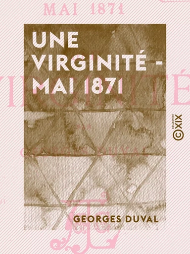 Une virginité - Mai 1871 - Georges Duval - Collection XIX