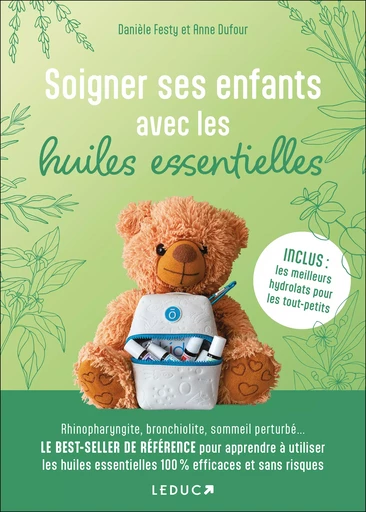 Soigner ses enfants avec les huiles essentielles - Danièle Festy, Anne Dufour - Éditions Leduc