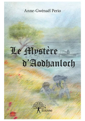 Le Mystère d'Aodhanloch - Anne-Gwénaël Perio - Editions Edilivre