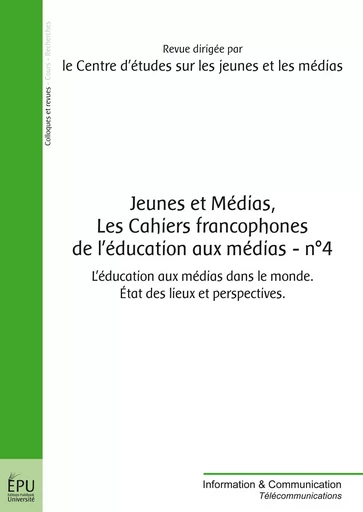 Jeunes et médias, Les cahiers francophones de l'éducation aux médias - n° 4 - Revue Dirigée Par Le Centre D’études Sur Les Jeunes Et Les Médias - Publibook