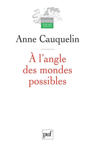 À l'angle des mondes possibles - Anne Cauquelin - Humensis