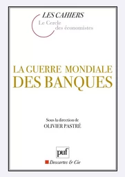 La guerre mondiale des banques