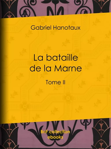 La bataille de la Marne - Gabriel Hanotaux - BnF collection ebooks