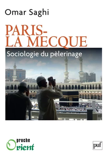 Paris-La Mecque. Sociologie du pèlerinage - Omar Saghi - Humensis