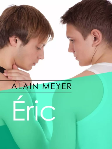 Éric - Alain Meyer - Éditions Textes Gais