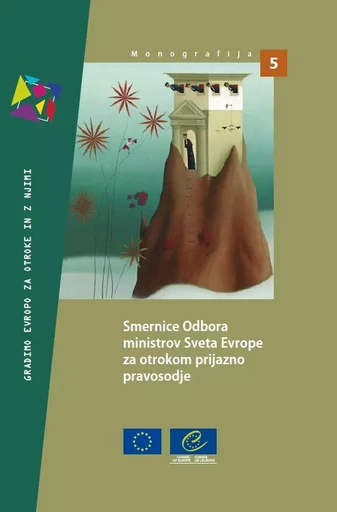 Guidelines of the Committee of Ministers of the Council of Europe on child-friendly justice (Slovenian version) -  Collectif - Conseil de l'Europe