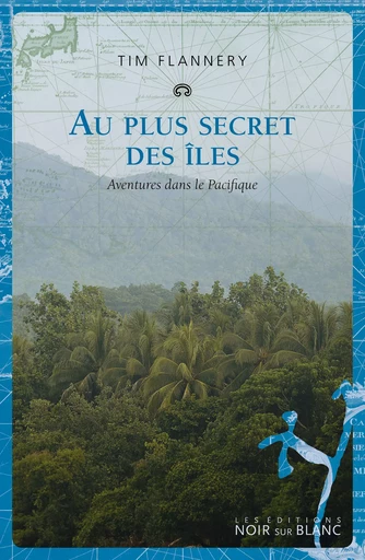 Au plus secret des îles - Tim Flannery - Libella