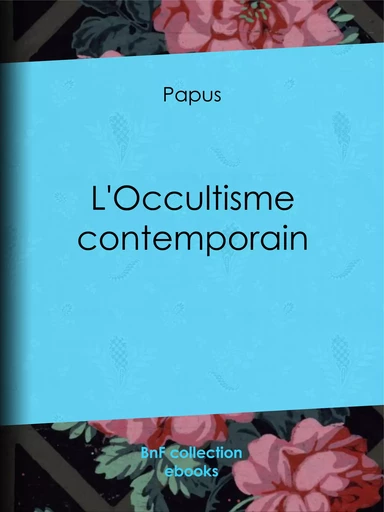 L'Occultisme contemporain -  Papus - BnF collection ebooks