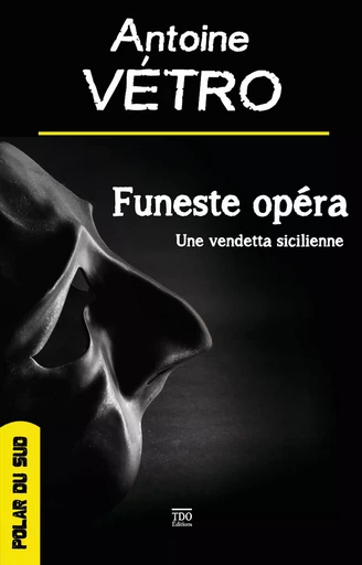 Funeste Opéra - Antoine Vétro - TDO Editions