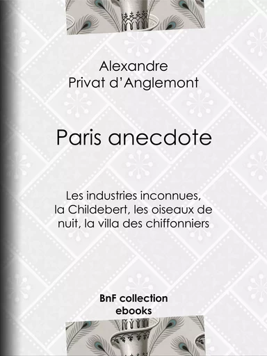 Paris anecdote - Alexandre Privat d'Anglemont - BnF collection ebooks