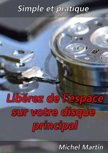 Libérez de l'espace sur votre disque principal - Michel Martin Mediaforma - Mediaforma