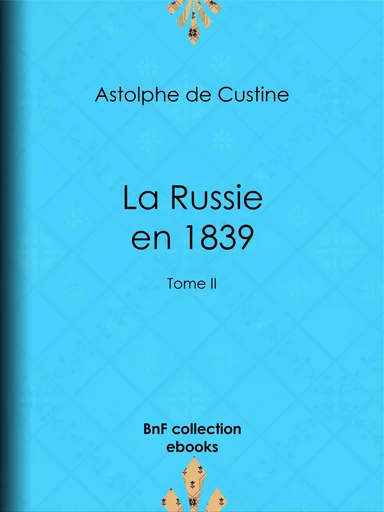 La Russie en 1839 - Astolphe de Custine - BnF collection ebooks