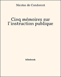 Cinq mémoires sur l’instruction publique