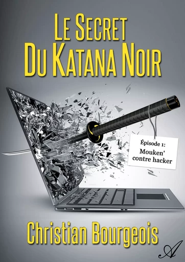 Le secret du katana noir - Épisode 1 - Christian Bourgeois - Atramenta