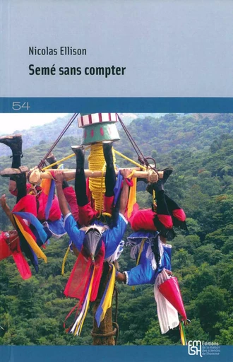 Semé sans compter - Nicolas Ellison - Éditions de la Maison des sciences de l’homme