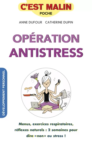 Opération antistress, c'est malin - Anne Dufour, Catherine Dupin - Éditions Leduc