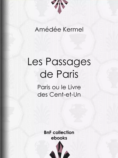 Les Passages de Paris - Amédée Kermel - BnF collection ebooks