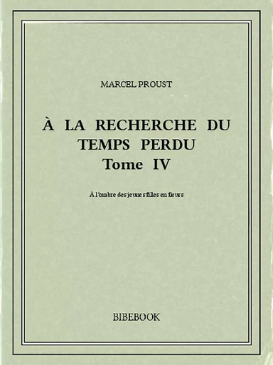 À la recherche du temps perdu IV - Marcel Proust - Bibebook