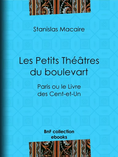 Les Petits Théâtres du boulevart - Stanislas Macaire - BnF collection ebooks