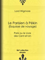 Le Parisien à Pékin -Esquisse de voyage