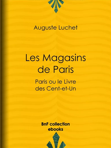 Les Magasins de Paris - Auguste Luchet - BnF collection ebooks