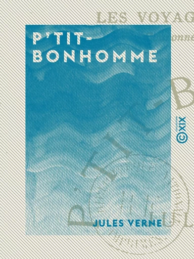 P'tit-Bonhomme - Jules Verne - Collection XIX