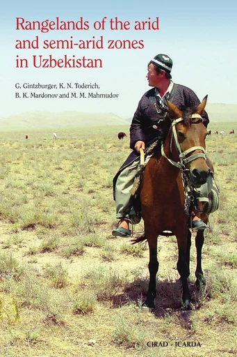 Rangelands of the Arid and Semi-arid Zones in Uzbekistan - Gustave Gintzburger, K.N. Toderich, B.K. Mardonov, M. Mahmudov - Quae