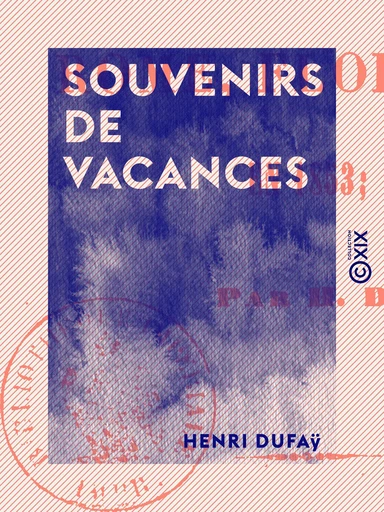 Souvenirs de vacances - Henri Dufaÿ - Collection XIX