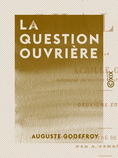 La Question ouvrière - Auguste Godefroy - Collection XIX