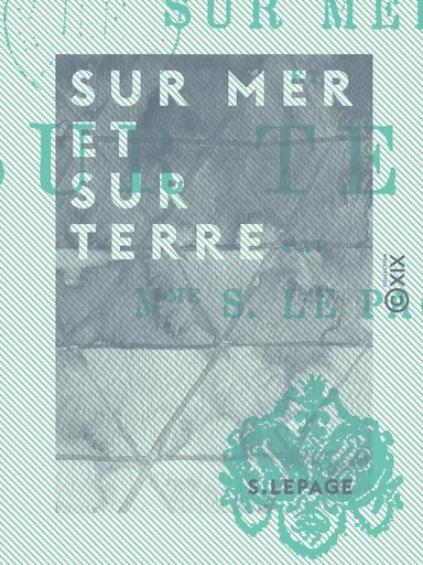 Sur mer et sur terre - S. Lepage - Collection XIX