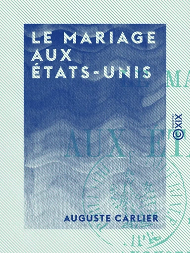 Le Mariage aux États-Unis - Auguste Carlier - Collection XIX