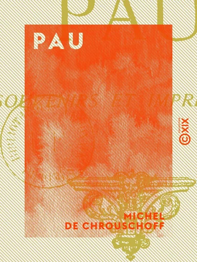 Pau - Michel de Chrouschoff - Collection XIX