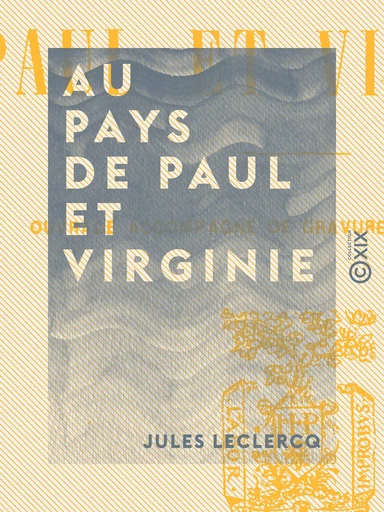 Au pays de Paul et Virginie - Jules Leclercq - Collection XIX