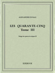 Les Quarante-Cinq III