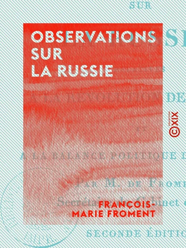 Observations sur la Russie - Relatives à la révolution de France et à la balance politique de l'Europe - François-Marie Froment - Collection XIX