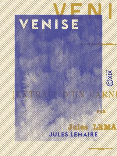 Venise - Jules Lemaire - Collection XIX