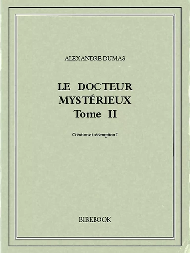 Le docteur mystérieux II - Alexandre Dumas - Bibebook