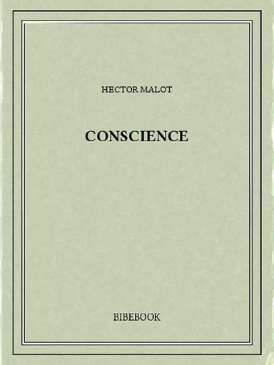 Conscience - Hector Malot - Bibebook