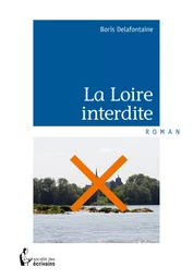 La Loire interdite