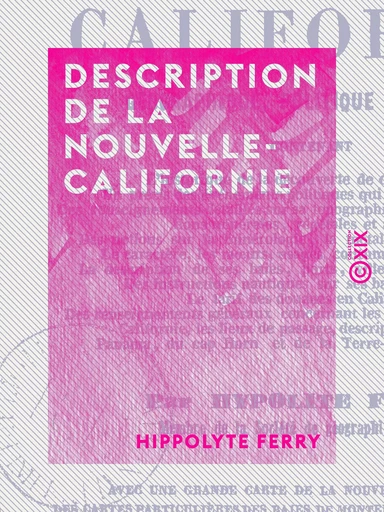 Description de la Nouvelle-Californie - Hippolyte Ferry - Collection XIX