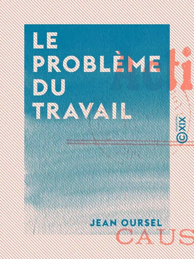 Le Problème du travail - Jean Oursel - Collection XIX